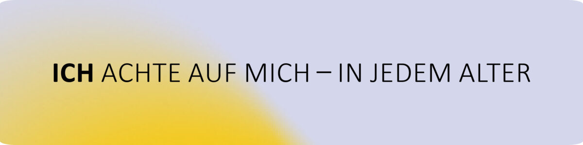 hintergrund-ich-achte-auf-mich-in-jedem-alter
